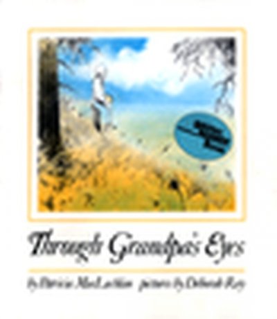 Through Grandpa's eyes / Patricia MacLachlan ; pictures by Deborah Ray.