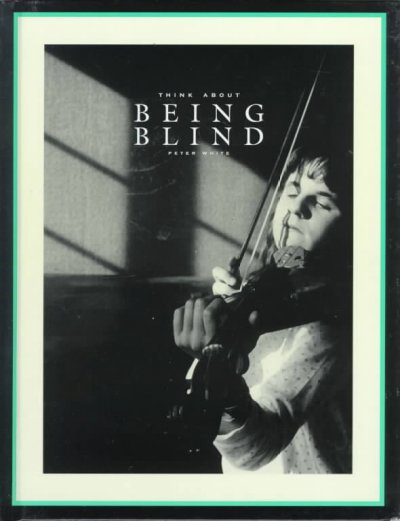 Being blind / Peter White.