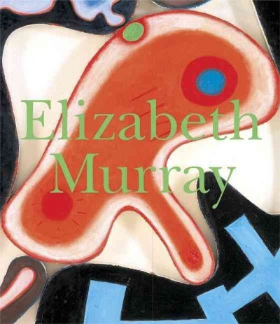 Elizabeth Murray / Robert Storr.