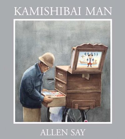 Kamishibai man / written and illustrated by Allen Say.