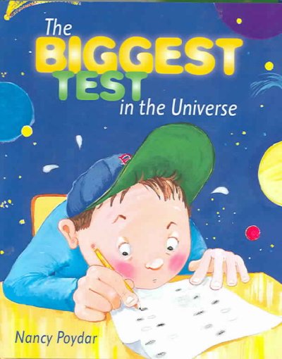 The biggest test in the universe / Nancy Poydar.