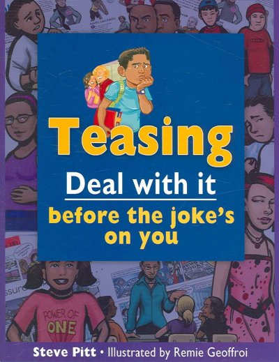 Teasing : deal with it before the joke's on you / Steve Pitt ; illustrated by Remie Geoffroi.