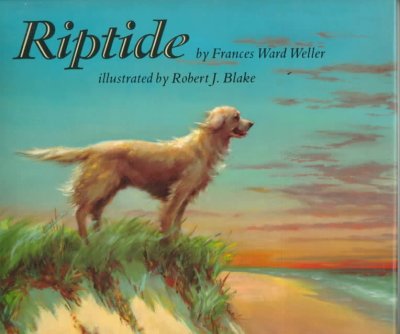 Riptide / by Frances Ward Weller ; illustrated by Robert J. Blake.