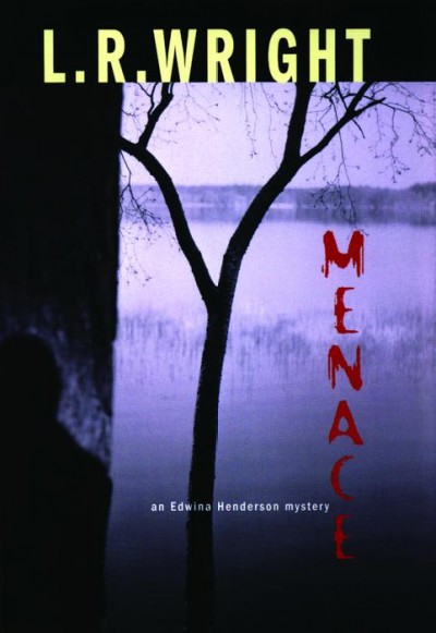 Menace : an Edwina Henderson mystery / L.R. Wright.