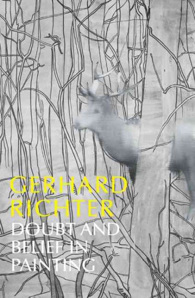 Gerhard Richter : doubt and belief in painting / Robert Storr.