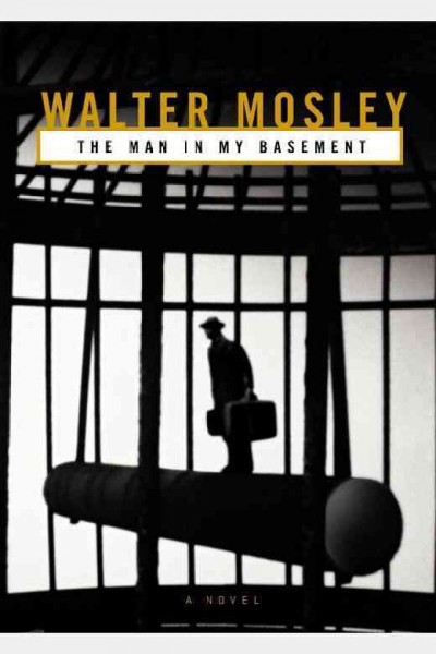 The man in my basement : a novel / Walter Mosley.