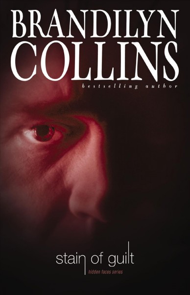 Stain of guilt / Brandilyn Collins.