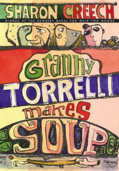 Granny Torrelli makes soup / Sharon Creech ; drawings by Chris Raschka.