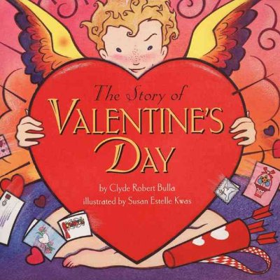 The story of Valentine's Day / by Clyde Robert Bulla ; illustrated by Susan Estelle Kwas.