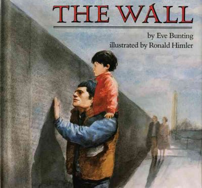 The wall / by Eve Bunting ; illustrated by Ronald Himler.