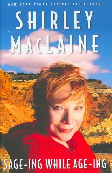 Sage-ing while age-ing / Shirley MacLaine.