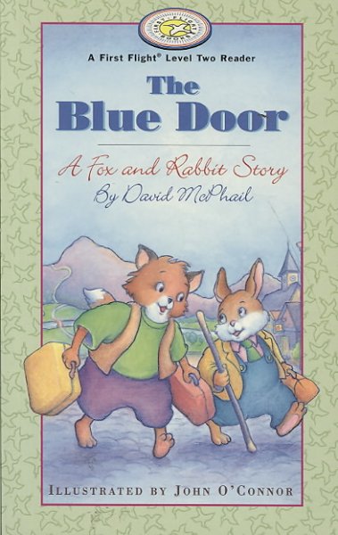 The blue door : a fox and rabbit story / by David McPhail ; illustrated by John O'Connor.
