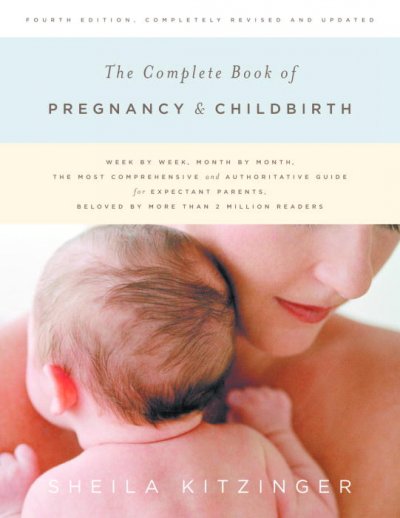 The complete book of pregnancy & childbirth / Sheila Kitzinger ; photography by Marcia May.