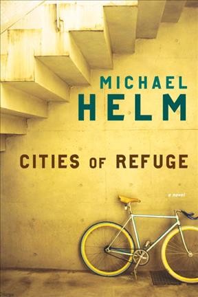 Cities of refuge / Michael Helm. --.