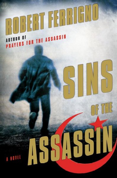 Sins of the assassin : a novel / Robert Ferrigno.