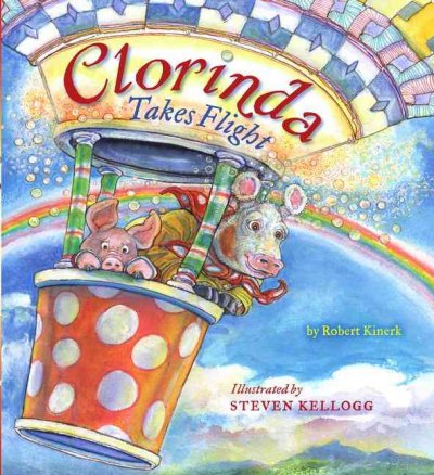Clorinda takes flight / Robert Kinerk ; illustrated by Steven Kellogg.