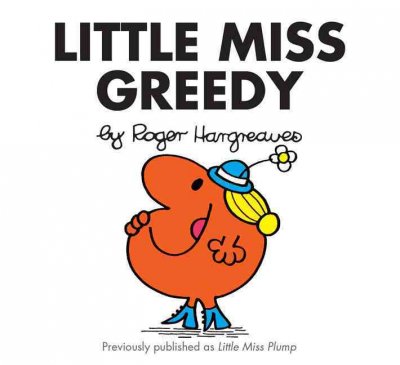 Little Miss Greedy / by Roger Hargreaves.
