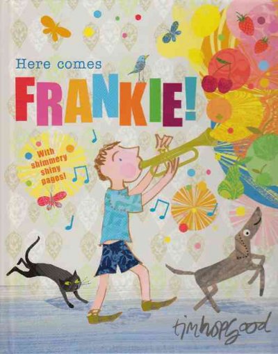 Here comes Frankie! / Tim Hopgood.