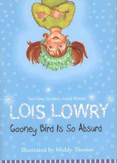 Gooney Bird is so absurd / by Lois Lowry ; illustrated by Middy Thomas.