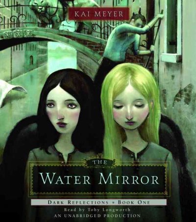 The water mirror [sound recording] / Kai Meyer.