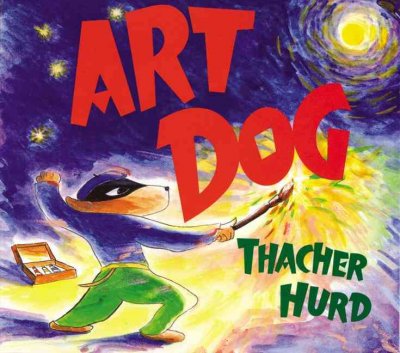 Art dog / [written and illustrated] by Thacher Hurd.