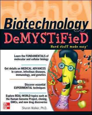 Biotechnology demystified : [a self-teaching guide] / Sharon Walker.