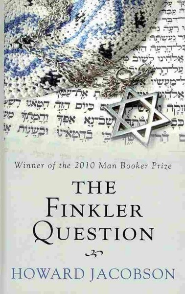 The Finkler question [text (large print)] / by Howard Jacobson.