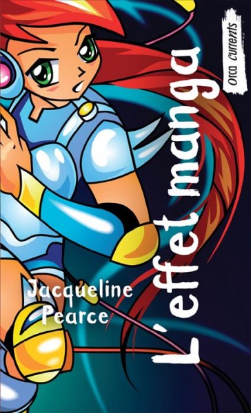 L'effet manga / Jacqueline Pearce ; traduit de l'anglais par Lise Archambault.