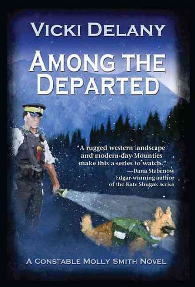 Among the departed : a Constable Molly Smith novel / Vicki Delany.