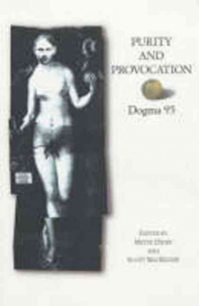 Purity and provocation : Dogma 95 / edited by Mette Hjort and Scott MacKenzie.