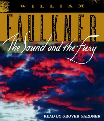 The sound and the fury [sound recording] / William Faulkner.