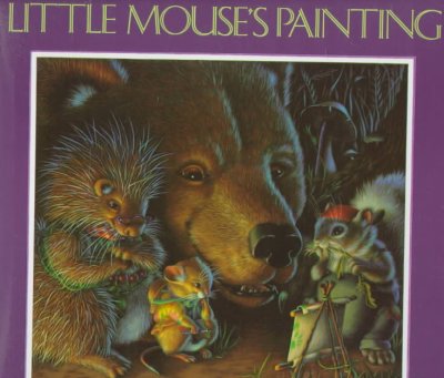 Little Mouse's painting / Diane Wolkstein ; pictures by Maryjane Begin.