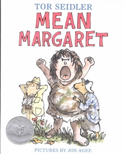 Mean Margaret / written by Tor Seidler ; pictures by Jon Agee.