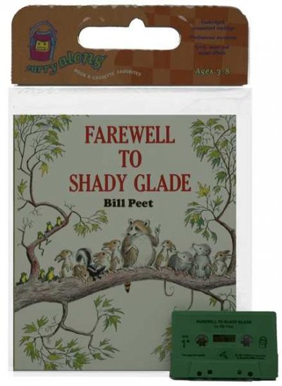 Farewell to Shady Glade / Bill Peet.