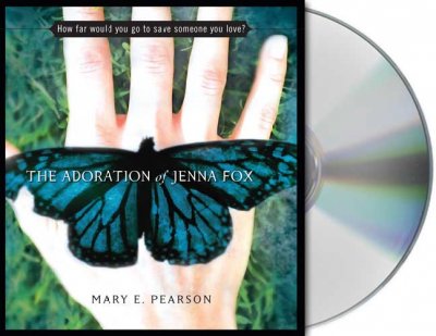 The adoration of Jenna Fox [sound recording] / written by Mary E. Pearson ; read by Jenna Lamia.