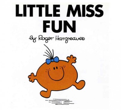 Little Miss Fun / by Roger Hargreaves.