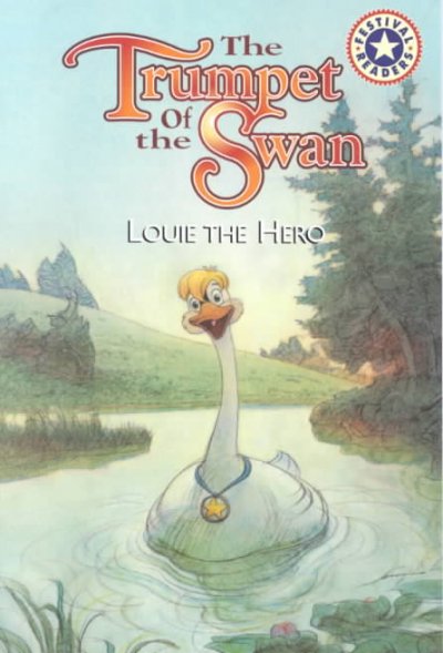 The trumpet of the swan. Louie the hero / Lin Oliver ; based on the screenplay by Judy Rothman Rofé ; illustrations by Sergio Martinez.