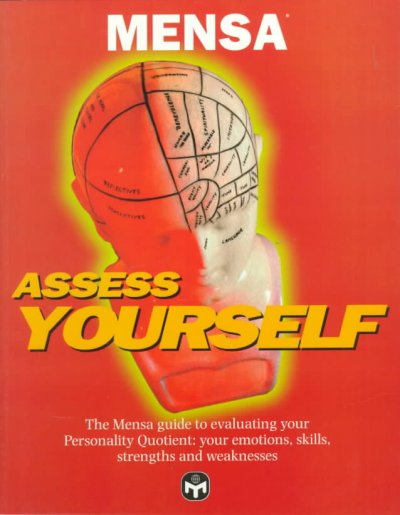 Mensa assess yourself : the Mensa guide to evaluating your emotions, skills, strengths and weaknesses / Robert Allen.