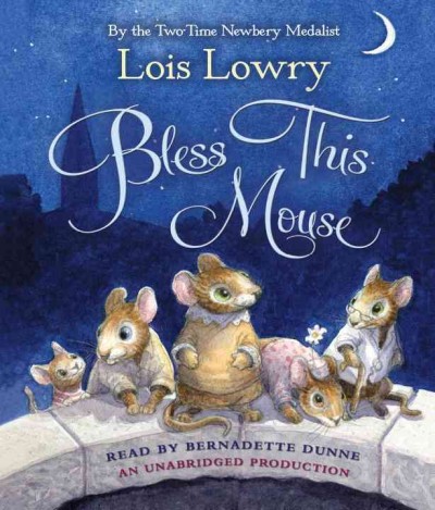 Bless this mouse [sound recording] / Lois Lowry.