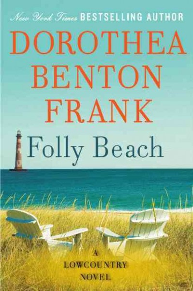 Folly Beach : [a Lowcountry tale] / Dorothea Benton Frank.