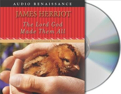The Lord God made them all [sound recording] / James Herriot.