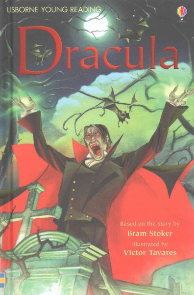 Dracula / Bram Stoker ; retold by Rosie Dickins ; illustrated by Victor Tavares ; reading consultant, Alison Kelly.