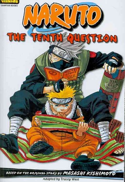 The tenth question / original story by Masashi Kishimoto ; adapted by Tracey West.
