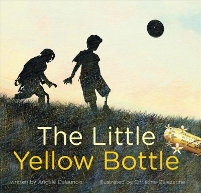 The little yellow bottle / written by Angèle Delaunois ; illustrated by Christine Delezenne.