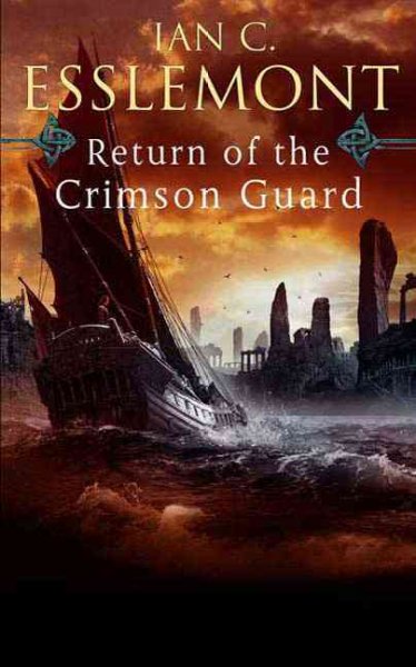 Return of the Crimson Guard [Book] : a novel of the Malazan empire / Ian C. Esslemont.