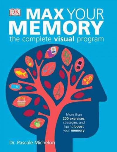 Max your memory : the complete visual program / Pascale Michelon.