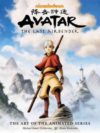Avatar: the last airbender : the art of the animated series.