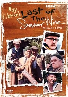 Last of the summer wine. Vintage 1976 [videorecording] / written by Roy Clarke ; directed by Ray Butt ; produced by Sydney Lotterby.