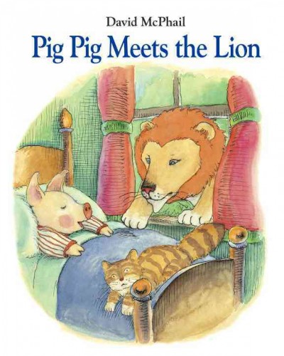 Pig Pig meets the lion / David McPhail.