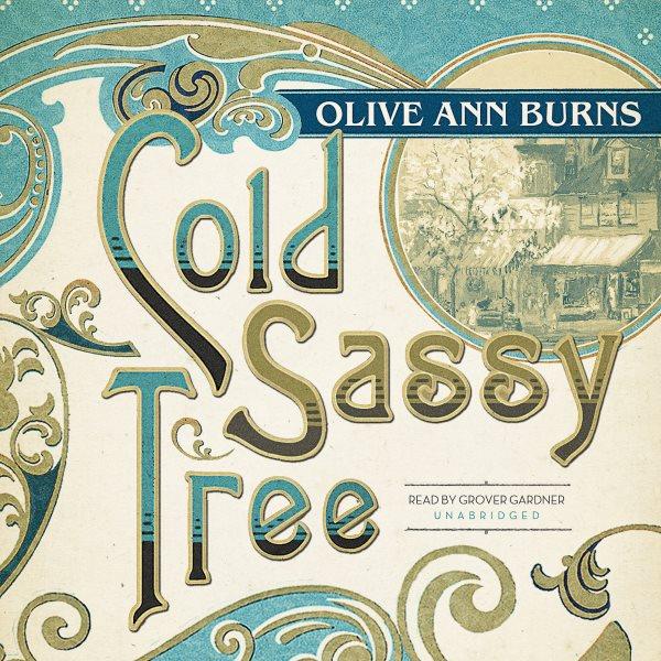 Cold sassy tree [electronic resource]. Olive Ann Burns.